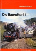Book cover of Die Baureihe 41  by KONZELMANN, Peter 
